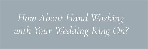 Https://tommynaija.com/wedding/do You Wash Your Hand With Your Wedding Ring On