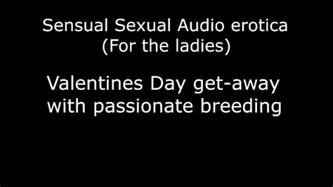 Sensual Sexual Audio Erotica 1 Valentines Day Get Away With Passionate