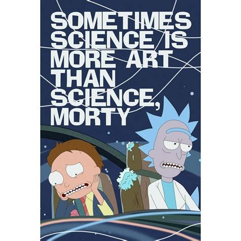 Sometimes Science Is More Than Science Rick And Morty Quotes Poster