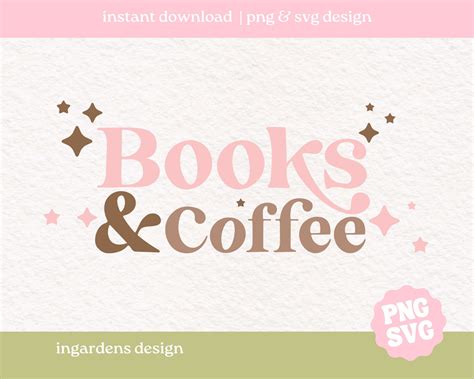 Books And Coffee Png And Svg Smut Spicy Bookish Png Sublima Inspire Uplift