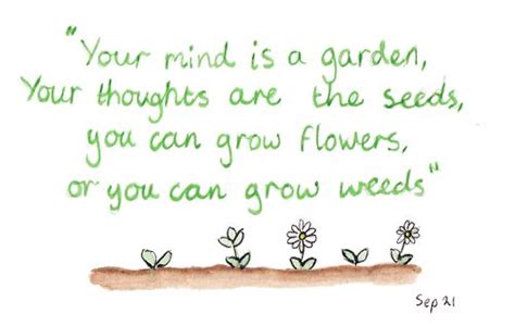 Mind Is A Garden Quotes Quotesgram