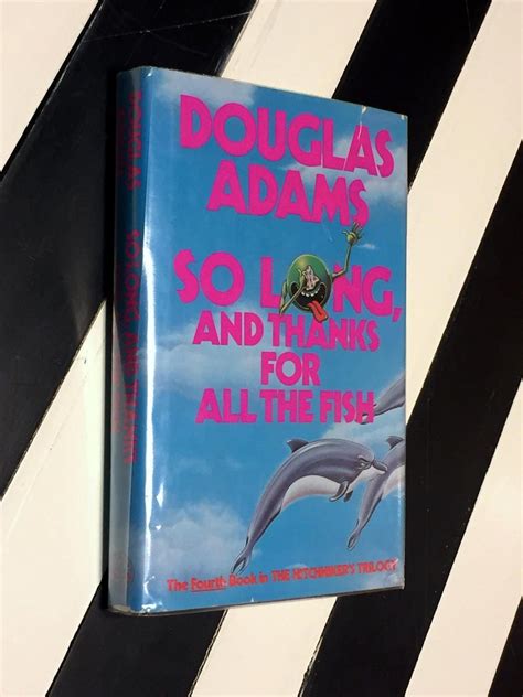 So Long And Thanks For All The Fish By Douglas Adams 1984 Hardcover Book