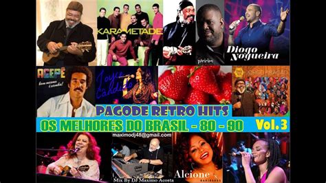 PAGODE E SAMBA SO MELHORES ANO 80 90 MUSICA BRASILERA YouTube