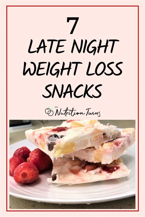 7 best late night snacks for weight loss nutrition twins