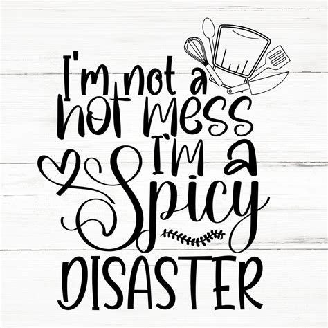 Im Not A Hot Mess Im A Spicy Disaster Svg Png Ai Eps Etsy