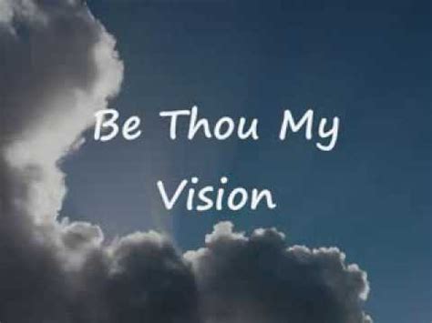 For years, i've been using a unique version of be thou my vision as part of my worship set and it always has a profound effect on congregations and audiences around the world. Be Thou My Vision by 4Him -Lyrics (Celtic Version) - YouTube