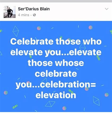 Serdarius Blain 4 Mins Celebrate Those Who Elevate Youelevate Those