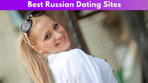 Russian Dating Sites Top Pros Cons Features