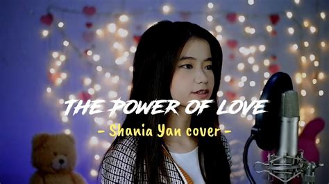 The Power Of Love Shania Yan Cover Lirik Dan Terjemahan YouTube