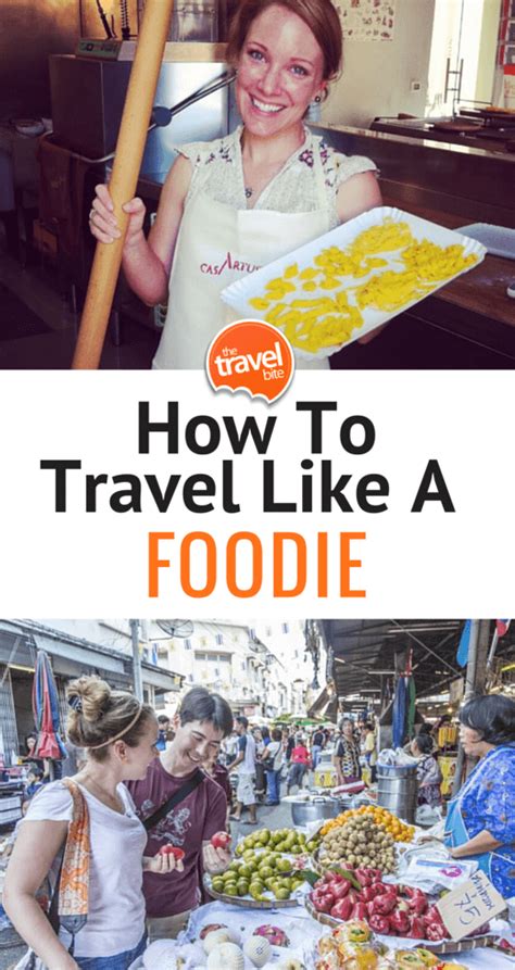 Food And Travel 7 Ways To Travel Like A True Foodie The Travel Bite