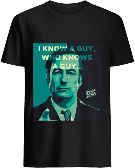 Saul Goodman I Know A Guy T Shirt For Unisex Minaze