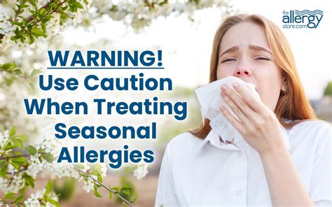 Use Caution When Treating Seasonal Allergies Allergystorecom