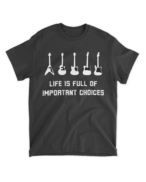 Guitar Life Is Full Of Important Choices Funny Guitar Senprints