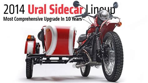 2014 Ural Sidecar Lineup—most Comprehensive Upgrade In 10 Years