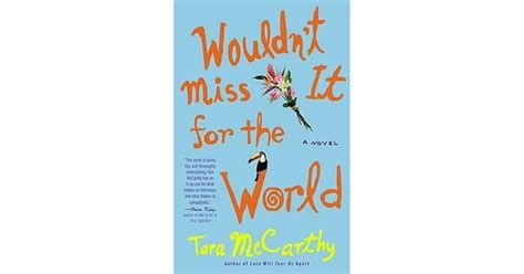 Wouldnt Miss It For The World By Tara Mccarthy