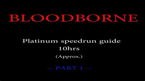 Maybe you would like to learn more about one of these? Bloodborne Platinum Trophy Guide Speedrun in 10hrs Part 1 ...