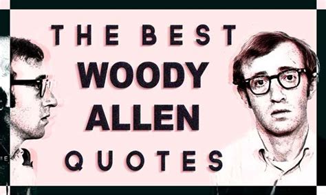 The 87 Best Woody Allen Quotes With Images Woody Allen Quotes