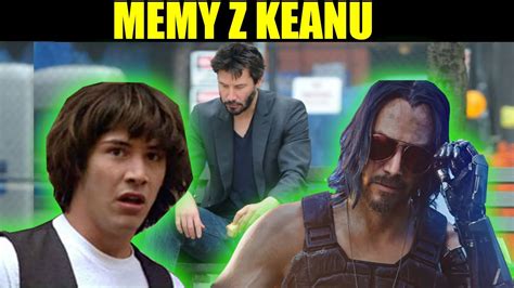 Historia Memów Keanu Reeves Youtube