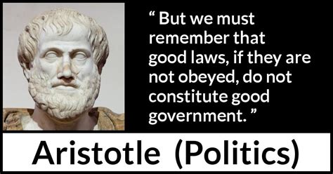 Aristotle “but We Must Remember That Good Laws If They Are”