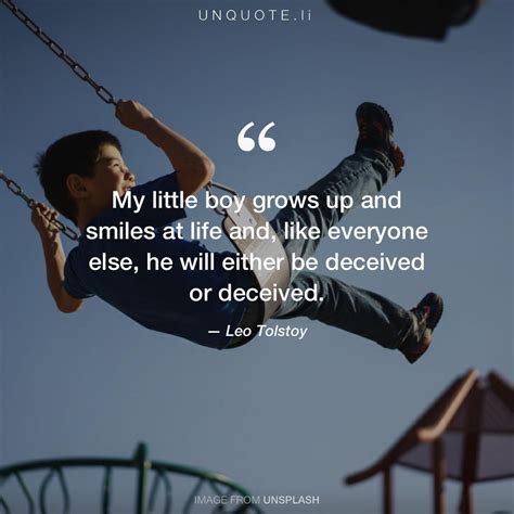 My Little Boy Grows Up And S Quote From Leo Tolstoy Unquote