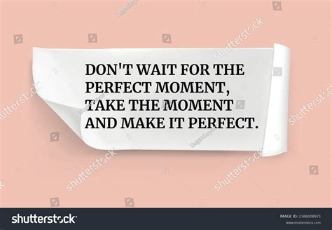 Dont Wait Perfect Moment Take Moment Stock Vector Royalty Free