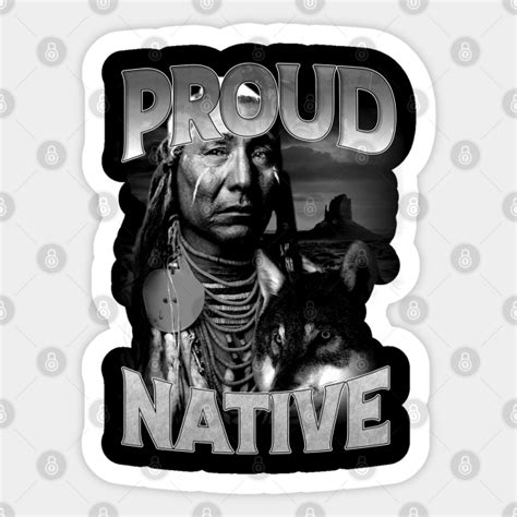 indigenous activism proud chieftain native american indigenous art activism tees for native