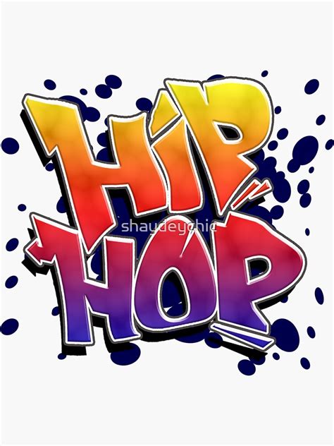 Hip Hop Sticker For Sale By Shaydeychic Redbubble