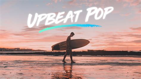 Cool Upbeat Pop Background Music For Videos Youtube