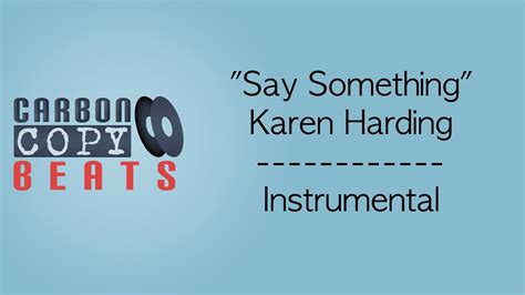 Say Something Instrumental Karaoke In The Style Of Karen Harding