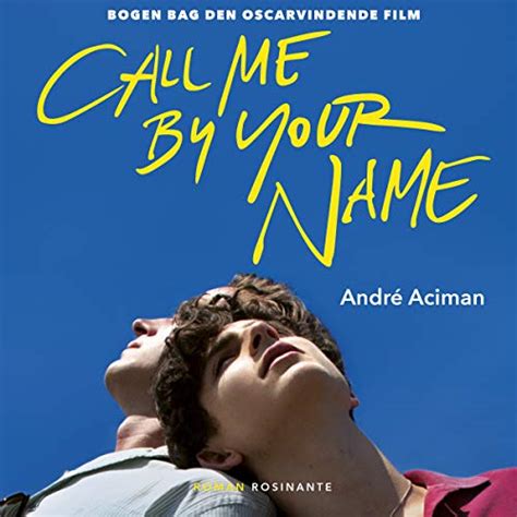 In mind, use headphones for the full effect. Amazon.com: Call Me By Your Name (Audible Audio Edition ...