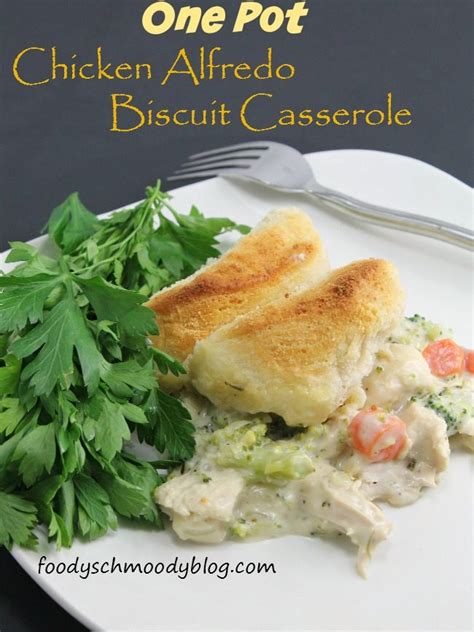 One Pot Chicken Alfredo Biscuit Casserole Foody Schmoody Blog Foody