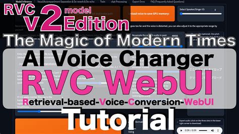 The Magic Of Modern Times How To Use Rvc Webui（rvc V2 Model Supported