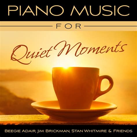 ‎piano Music For Quiet Moments Album By Beegie Adair Jim Brickman And Stan Whitmire Apple Music