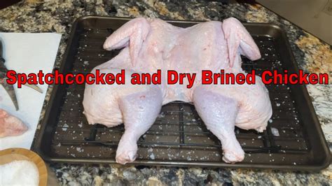 Spatchcocking And Dry Brining A Chicken Youtube