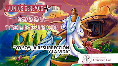 Semana Santa Y Pascua De ResurrecciÓn Fundación Educativa Francisco Coll