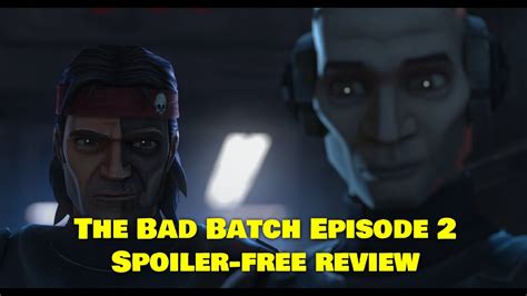 The Bad Batch Episode 2 Spoiler Free Review Youtube