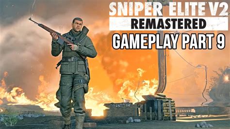 Sniper Elite V2 Remastered Exclusive Early Playthrough Part 9 4k