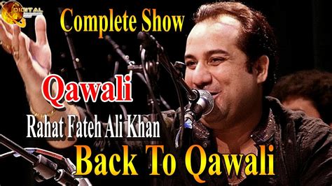 Back To Qawali Rahat Fateh Ali Khan Virsa Heritage Revived HD Video YouTube
