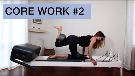 Pilates Reformer Core Work Video 2 Youtube