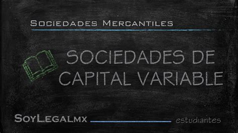 Sociedades De Capital Variable Soylegalmx