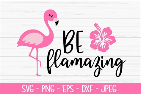 Be Flamazing Svg Summer Svg Flamingo Svg Dxf Png Eps Etsy India