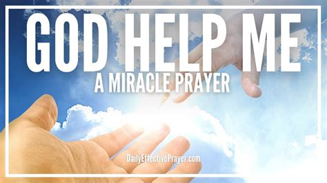 Prayer For Gods Help God Help Me Please Miracle Prayer Youtube