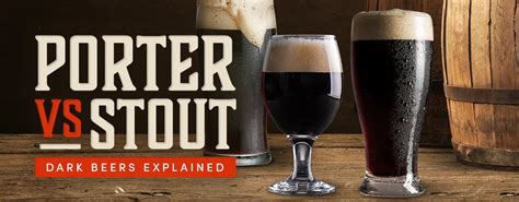 Porter Vs Stout Differences In Alcohol Content Taste And More