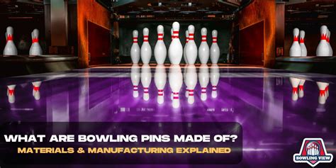 What Are Bowling Pins Made Of Bowlingview