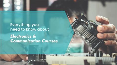 Everything You Need To Know About Electronics And Communications Courses