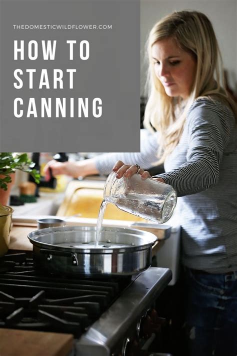 Want To Learn How To Start Canning Step By Step This Post Will Share Modern Techniques Safety