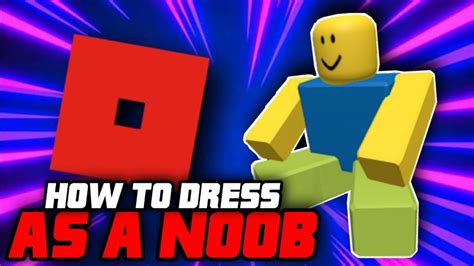 How To Dress As A Noob On Roblox In 2022 Youtube