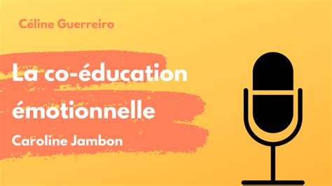 82 La Co éducation émotionnelle Caroline Jambon Montessori