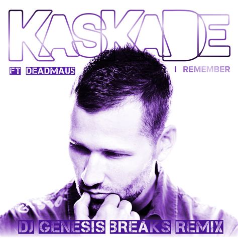 Deadmau5 And Kaskade I Remember Dj Genesis Breaks Remix Dj Genesis