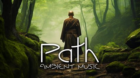 Path - Serene Ambient Music - Ambient Meditation for Enlightenment